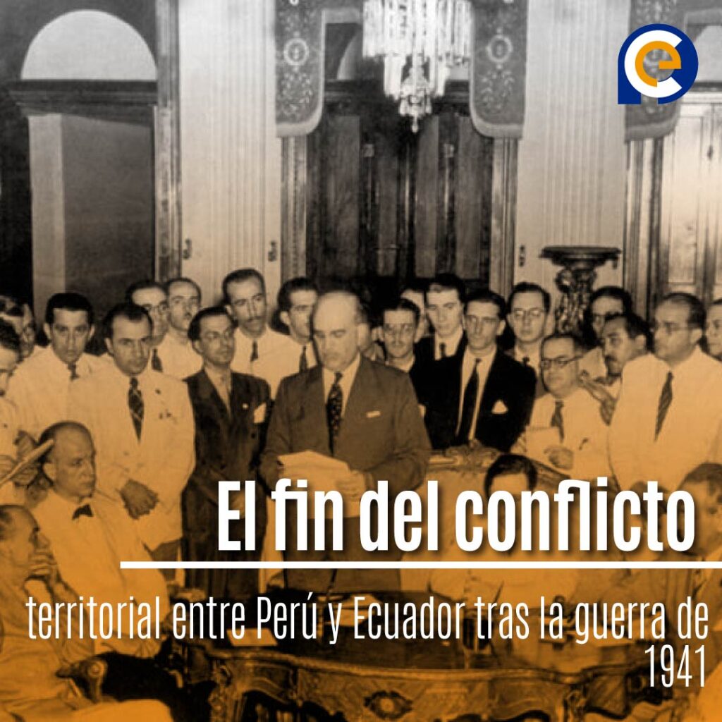 El Protocolo de Río de Janeiro: el acuerdo que puso fin a la guerra entre Perú y Ecuador