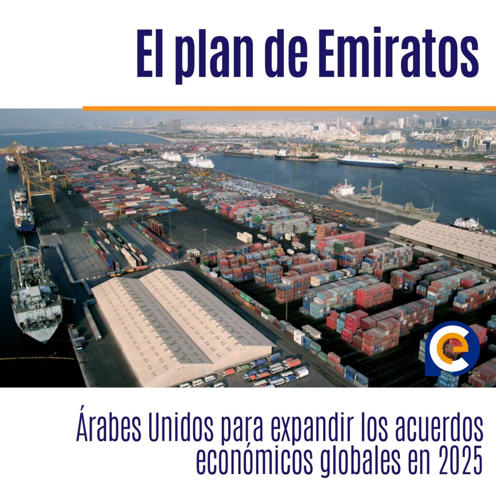 El plan de Emiratos Árabes Unidos para expandir los acuerdos económicos globales en 2025
