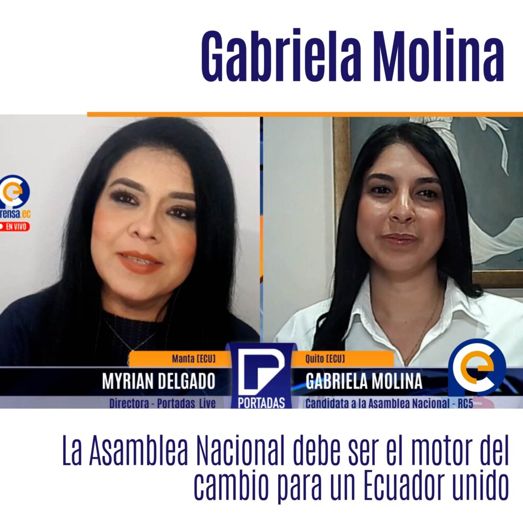Gabriela Molina: “La Asamblea Nacional debe ser el motor del cambio para un Ecuador unido”