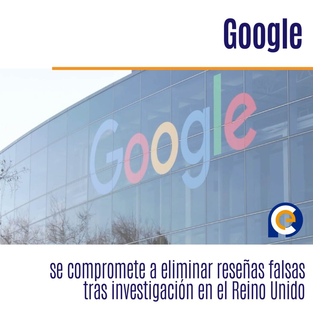 Google se compromete a eliminar reseñas falsas tras investigación en el Reino Unido