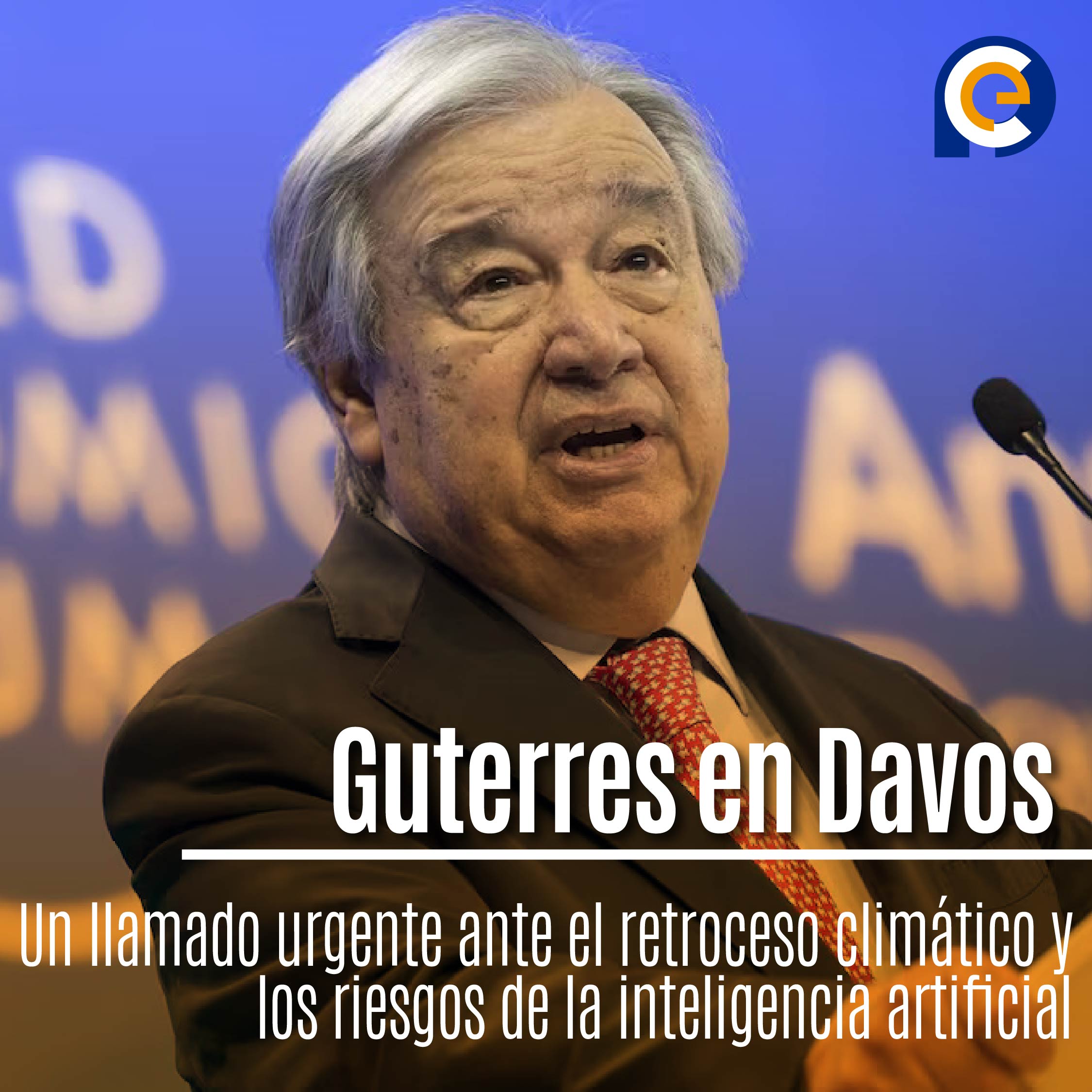 Guterres en Davos: Un llamado urgente ante el retroceso climático y los riesgos de la inteligencia artificial