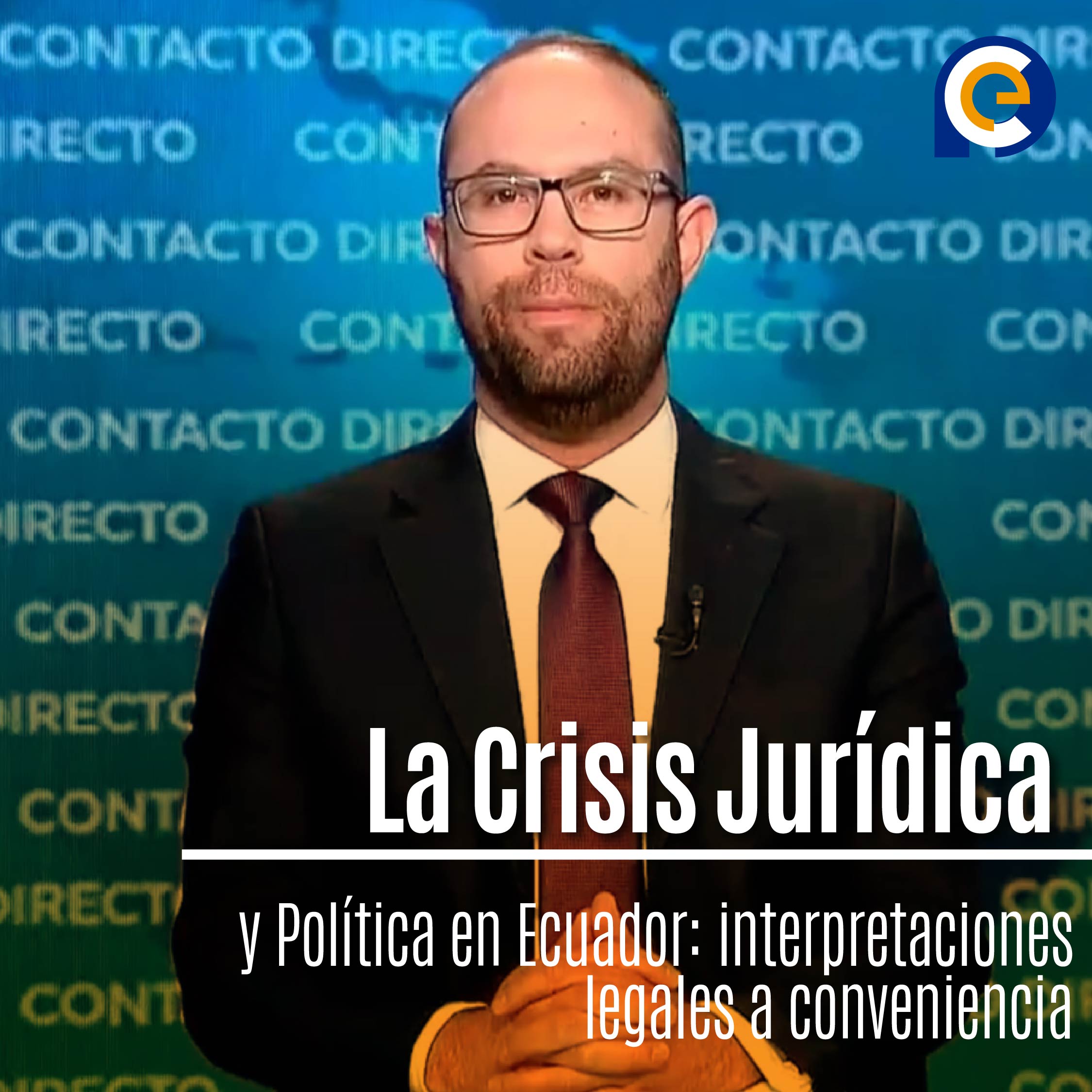 La Crisis Jurídica y Política en Ecuador: interpretaciones legales a conveniencia