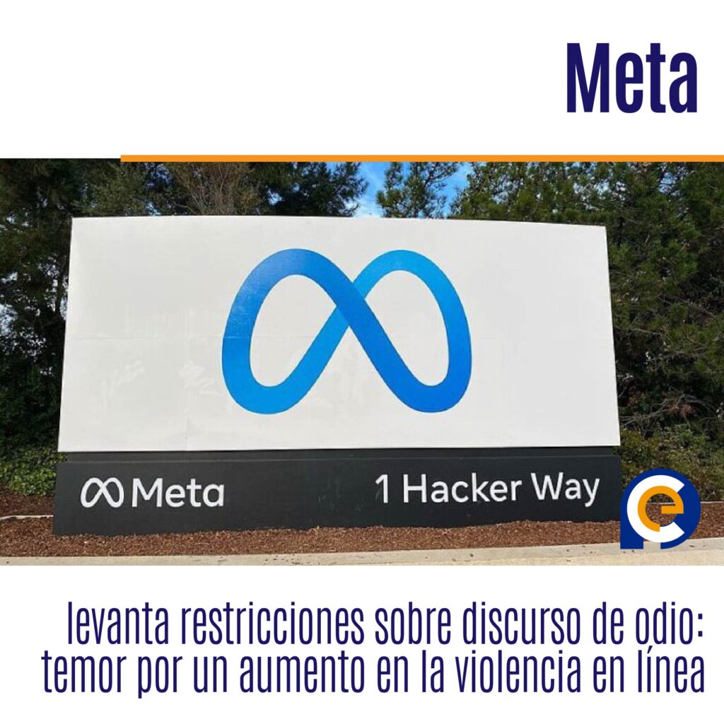 Meta levanta restricciones sobre discurso de odio: temor por un aumento en la violencia en línea