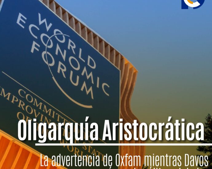 “Oligarquía Aristocrática”: La advertencia de Oxfam mientras Davos reúne a las élites globales