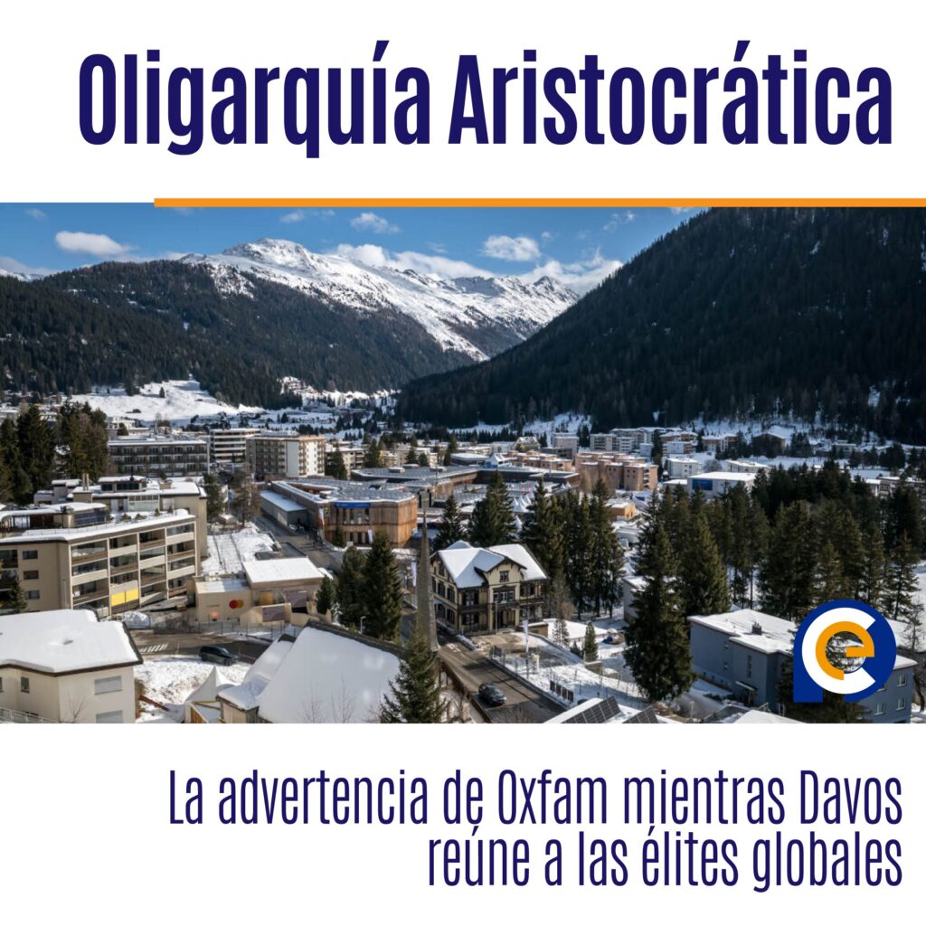 “Oligarquía Aristocrática”: La advertencia de Oxfam mientras Davos reúne a las élites globales