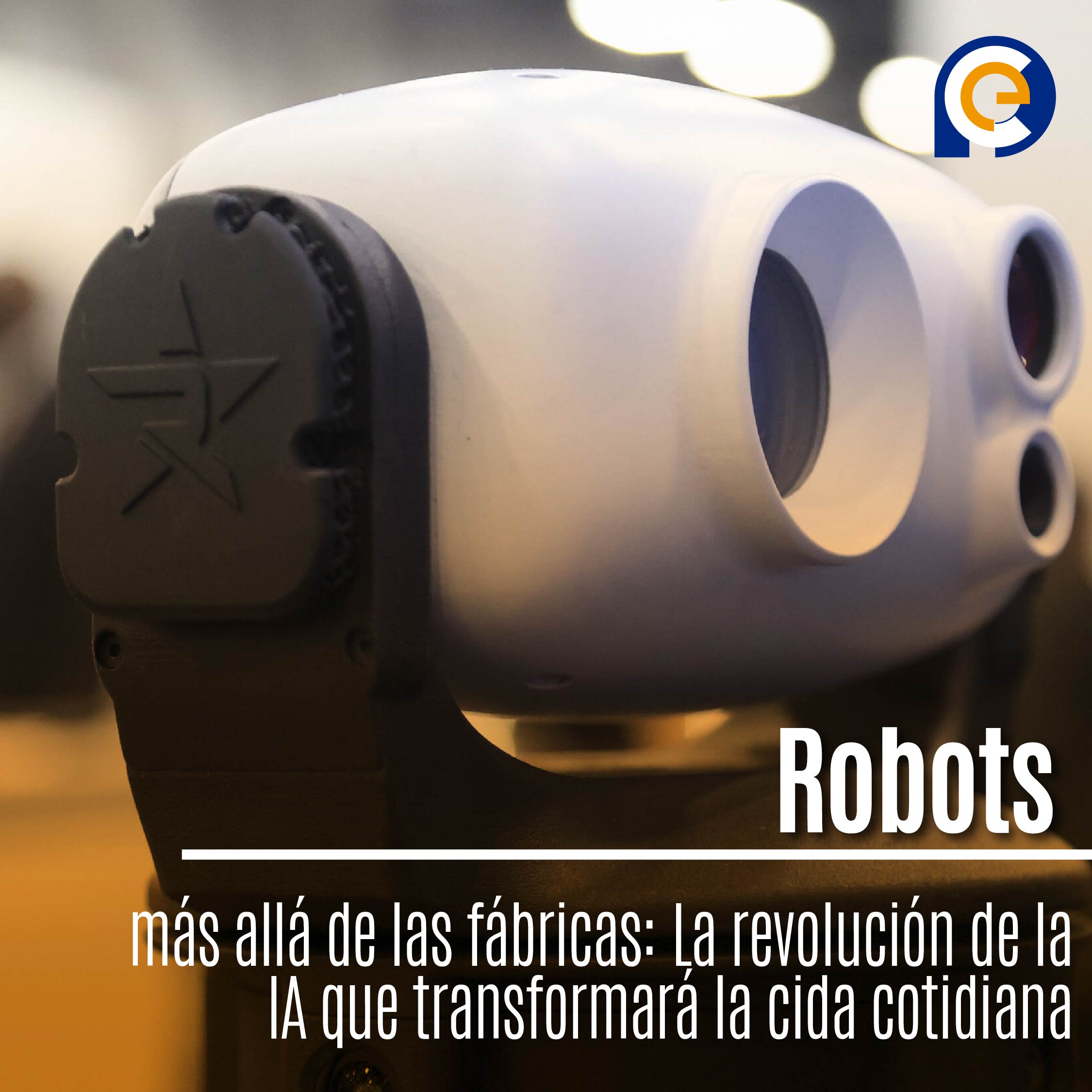 Robots más allá de las fábricas: La revolución de la IA que transformará la cida cotidiana
