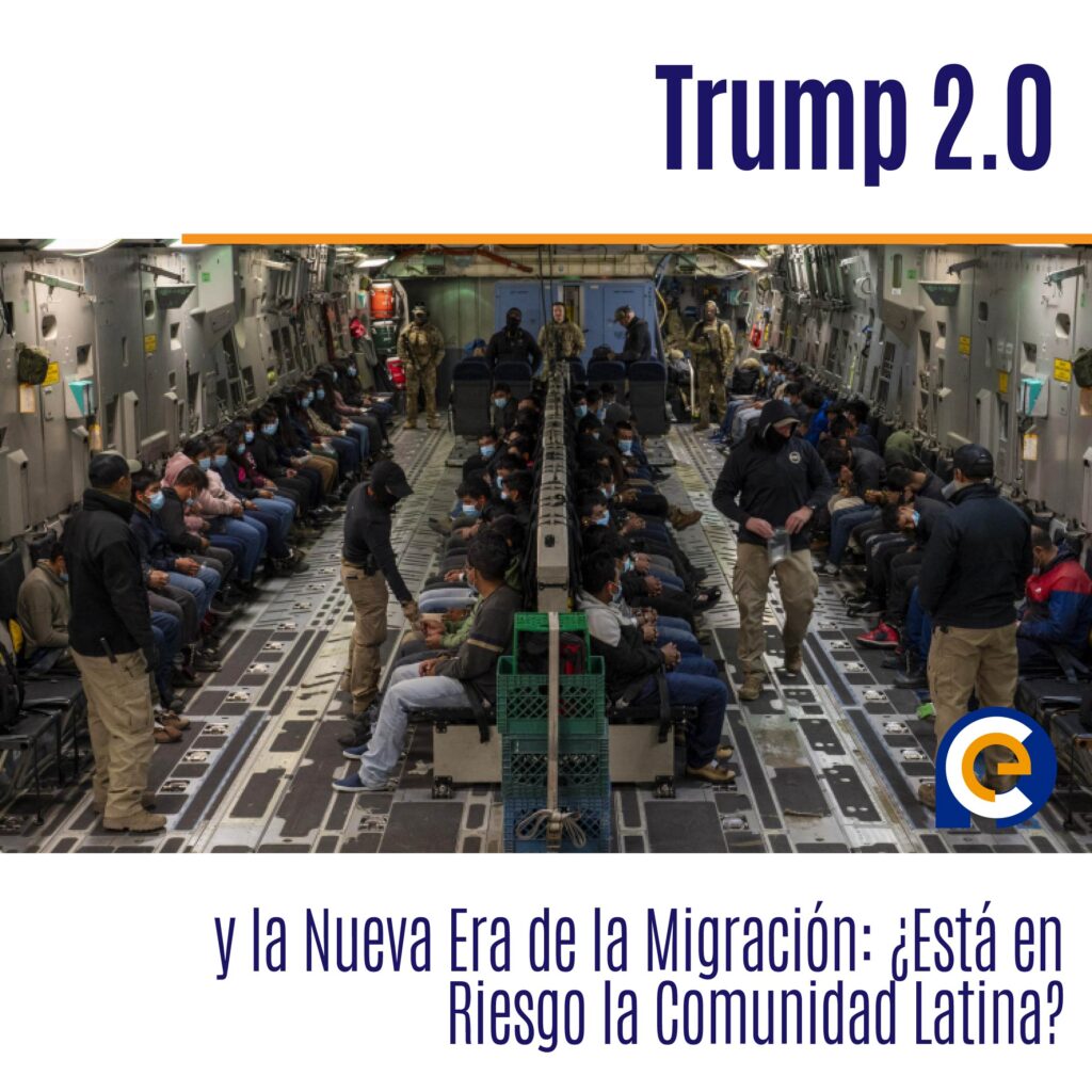 Trump 2.0 y la Nueva Era de la Migración: ¿Está en Riesgo la Comunidad Latina?
