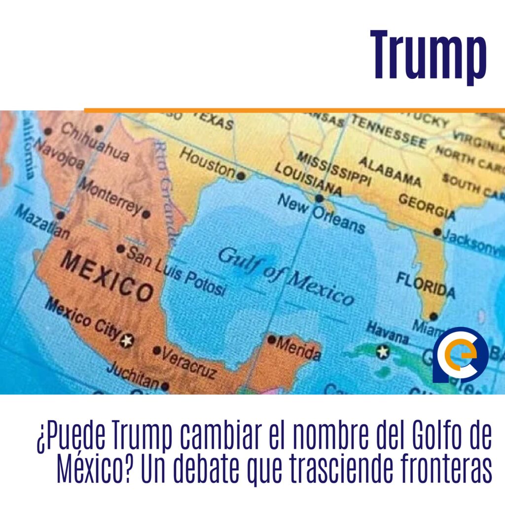 ¿Puede Trump cambiar el nombre del Golfo de México? Un debate que trasciende fronteras