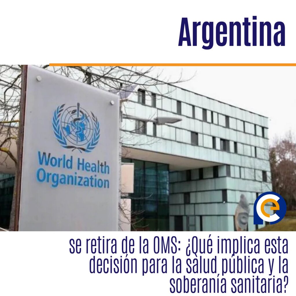 Argentina se retira de la OMS: ¿Qué implica esta decisión para la salud pública y la soberanía sanitaria?