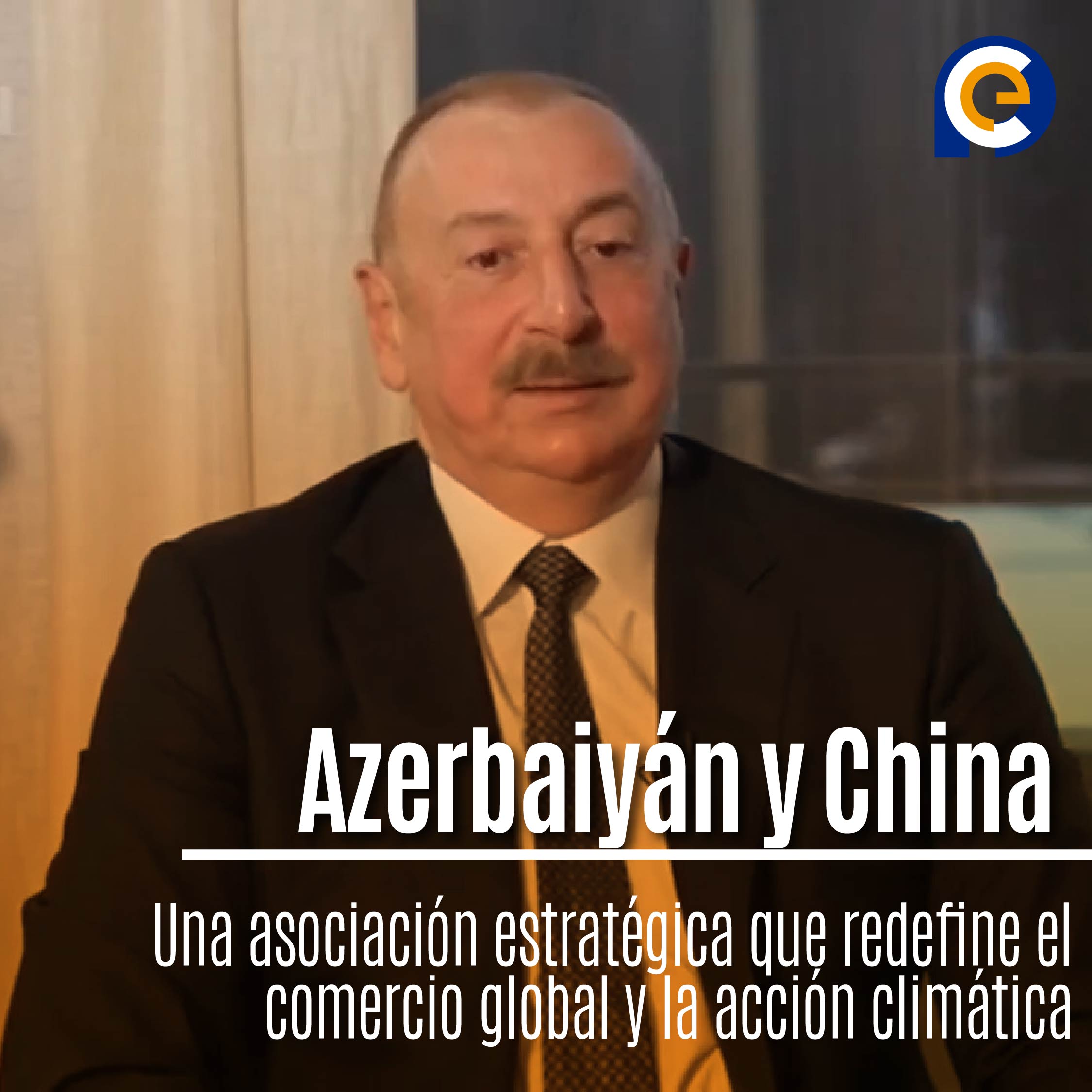 Azerbaiyán y China: Una asociación estratégica que redefine el comercio global y la acción climática