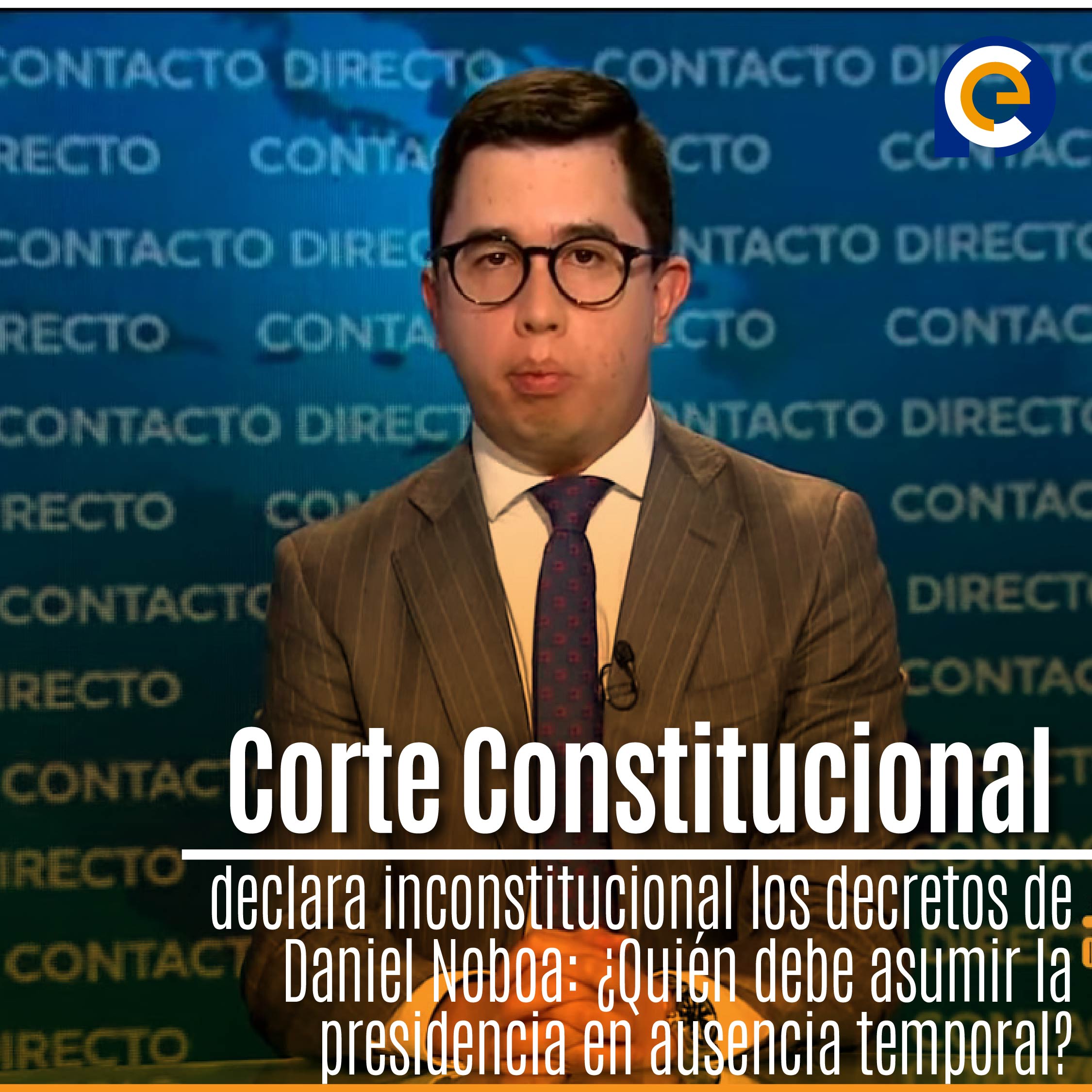 Corte Constitucional declara inconstitucional los decretos de Daniel Noboa: ¿Quién debe asumir la presidencia en ausencia temporal?