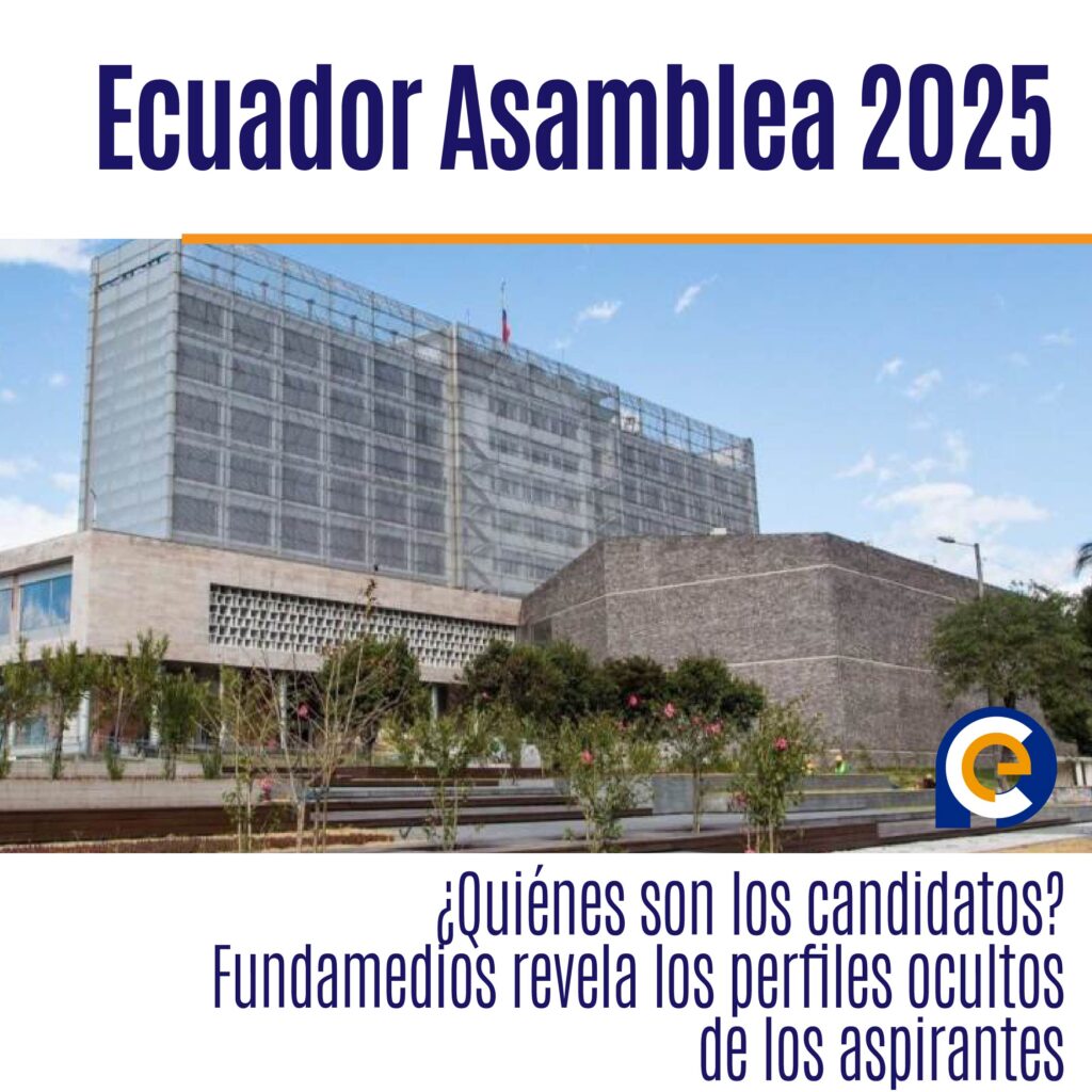 Ecuador Asamblea 2025: ¿Quiénes son los candidatos? Fundamedios revela los perfiles ocultos de los aspirantes