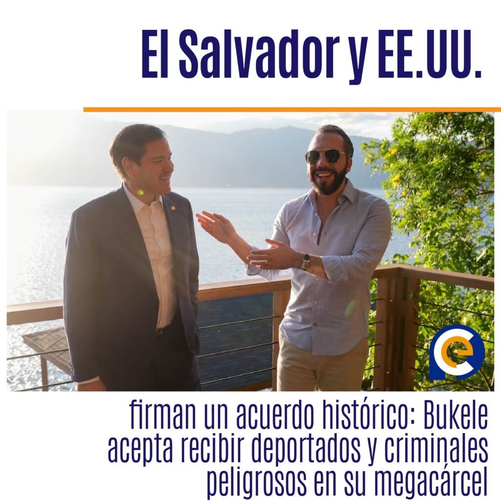 El Salvador y EE.UU. firman un acuerdo histórico: Bukele acepta recibir deportados y criminales peligrosos en su megacárcel