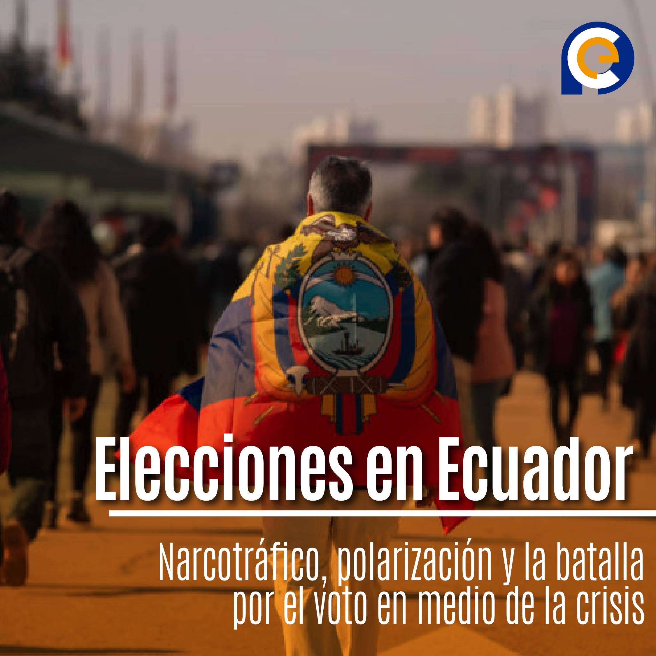 Elecciones en Ecuador: Narcotráfico, polarización y la batalla por el voto en medio de la crisis