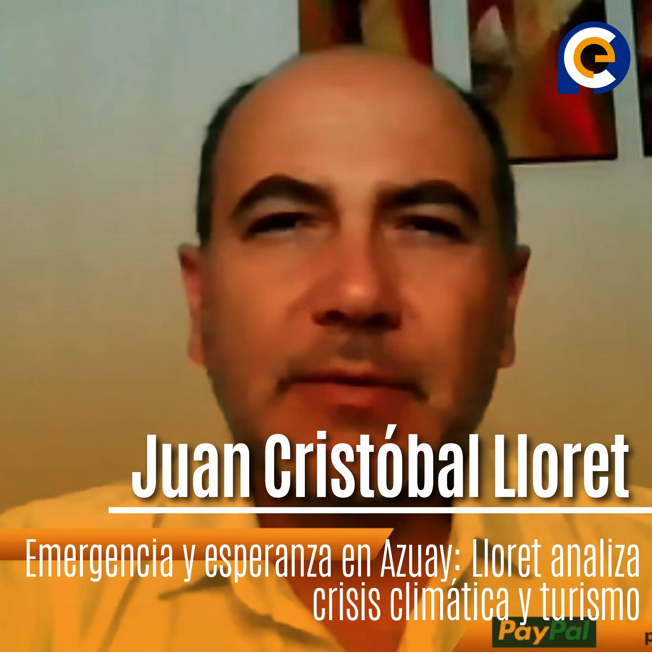 Emergencia y esperanza en Azuay: Lloret analiza crisis climática y turismo