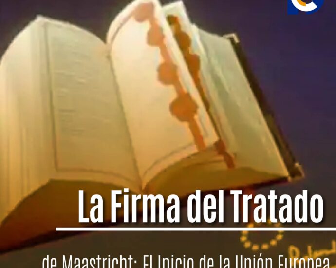 La Firma del Tratado de Maastricht: El Inicio de la Unión Europea