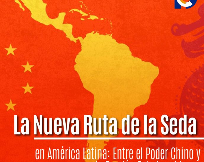 La Nueva Ruta de la Seda en América Latina: Entre el Poder Chino y la Presión Estadounidense