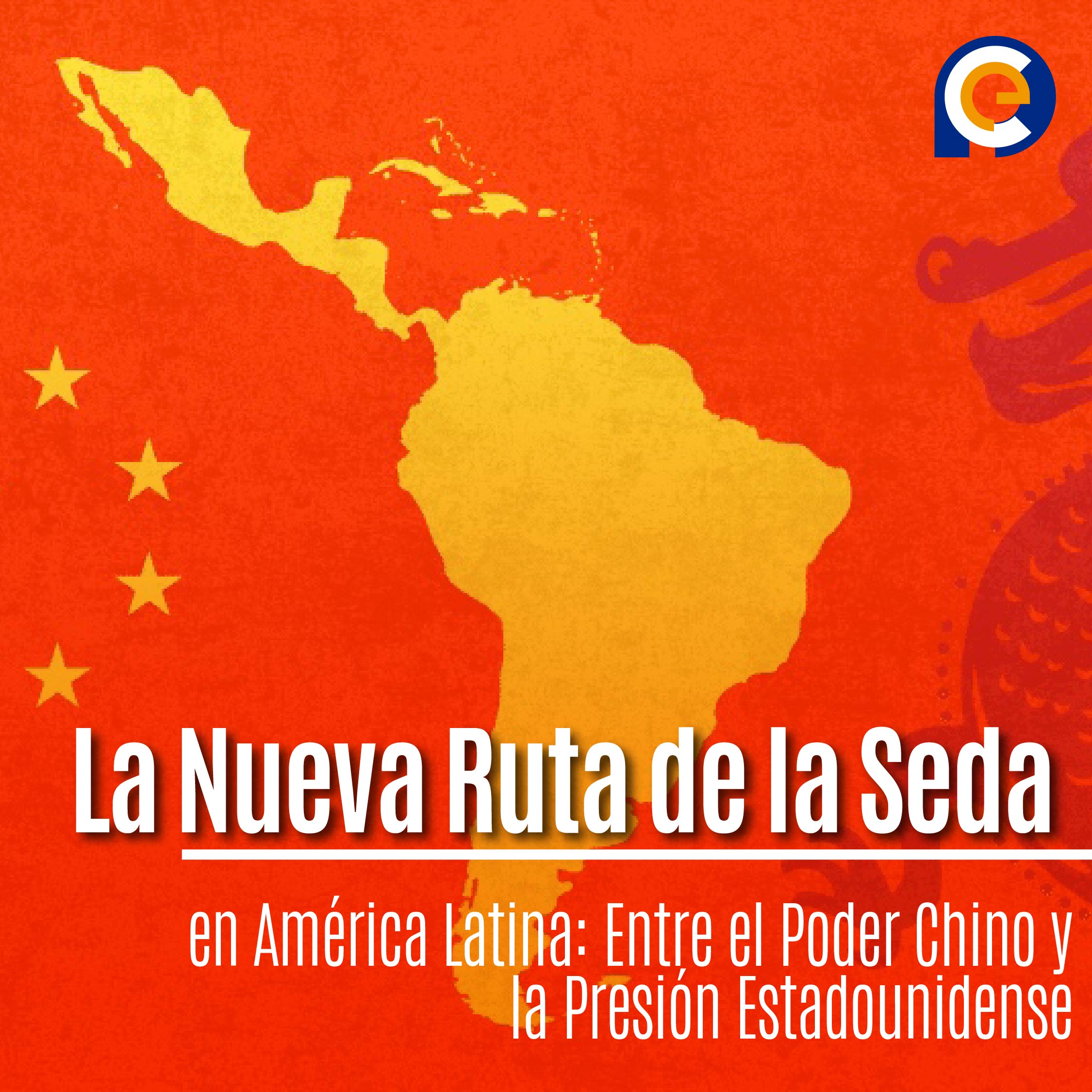 La Nueva Ruta de la Seda en América Latina: Entre el Poder Chino y la Presión Estadounidense