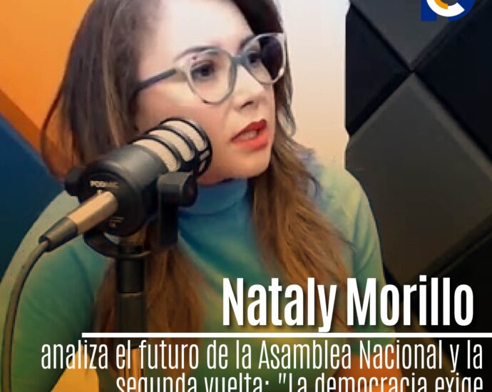 Nataly Morillo analiza el futuro de la Asamblea Nacional y la segunda vuelta: "La democracia exige transparencia y diálogo"
