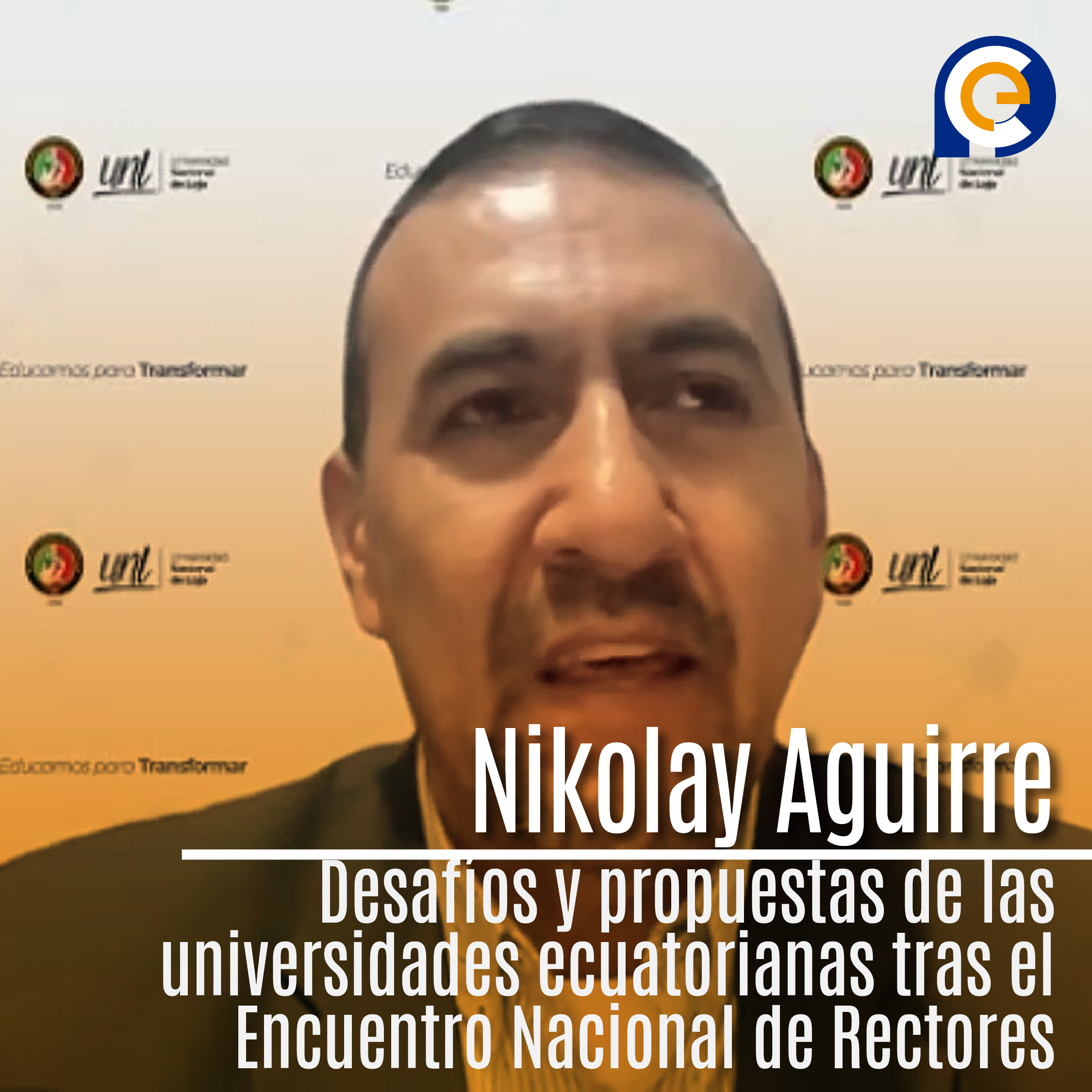 Nikolay Aguirre: Desafíos y propuestas de las universidades ecuatorianas tras el Encuentro Nacional de Rectores