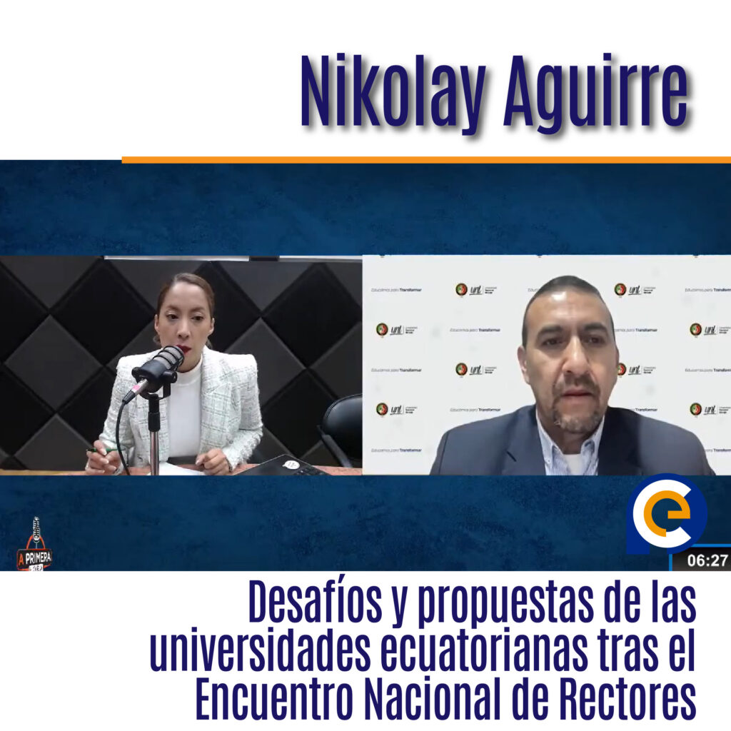 Nikolay Aguirre: Desafíos y propuestas de las universidades ecuatorianas tras el Encuentro Nacional de Rectores