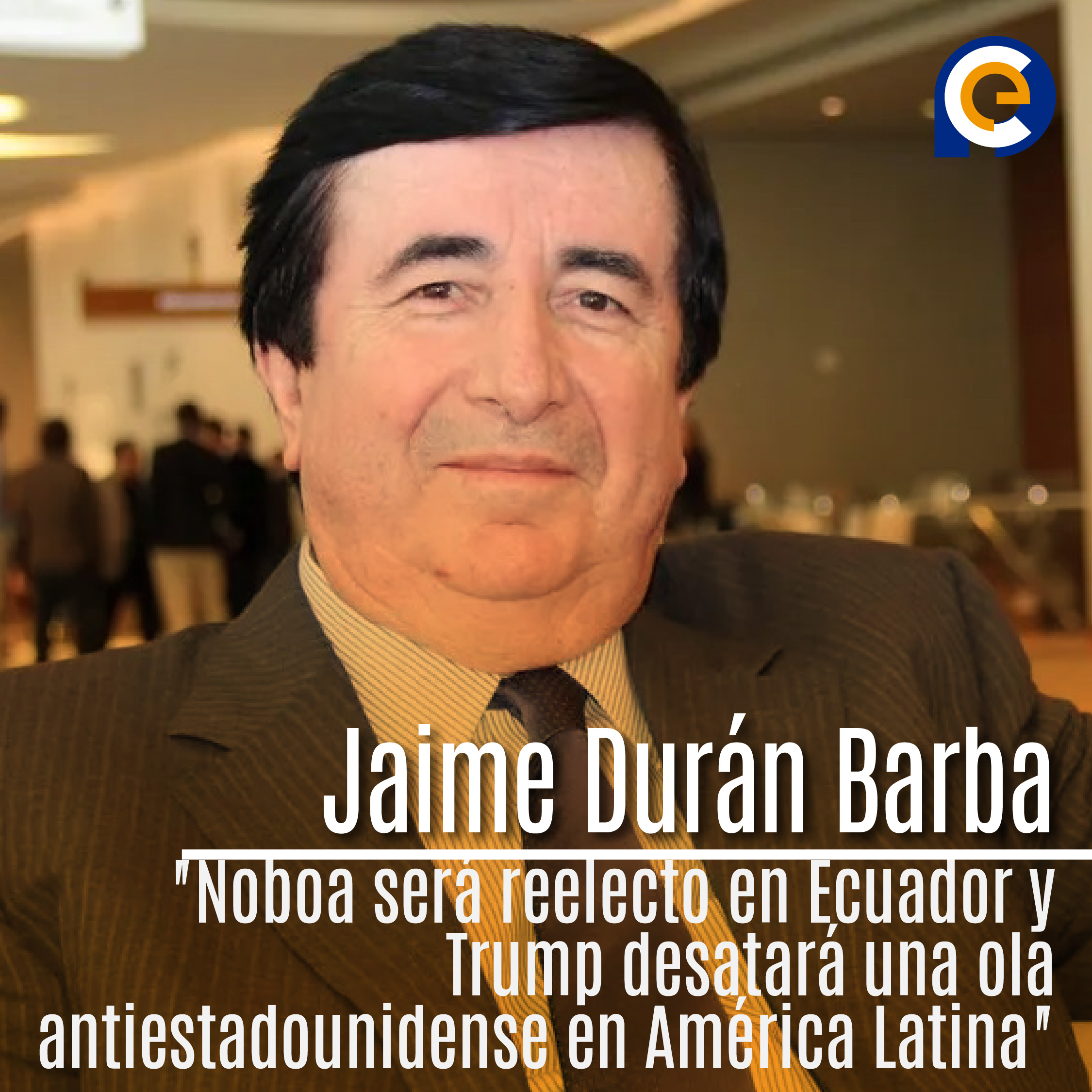 Jaime Durán Barba: "Noboa será reelecto en Ecuador y Trump desatará una ola antiestadounidense en América Latina"
