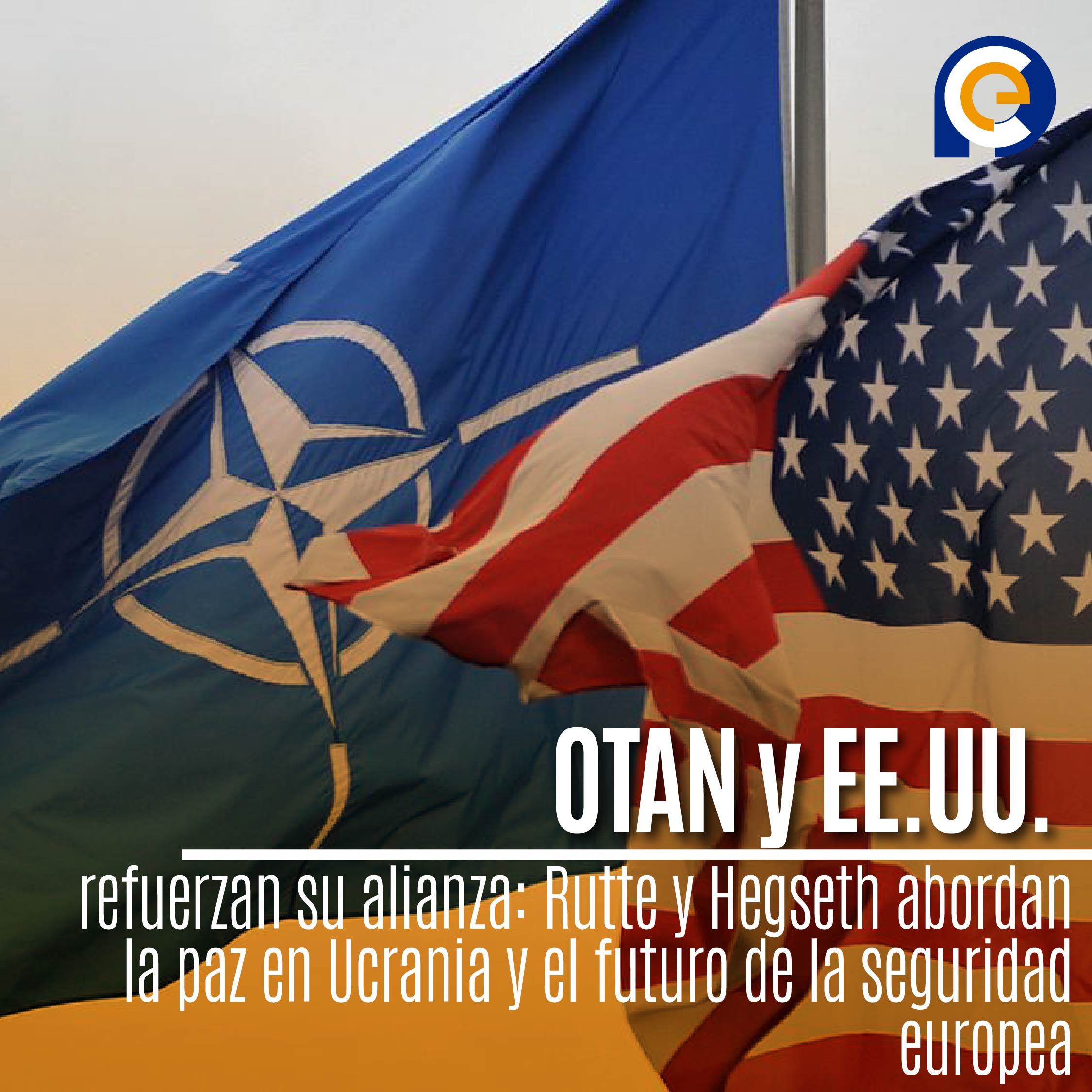 OTAN y EE.UU. refuerzan su alianza: Rutte y Hegseth abordan la paz en Ucrania y el futuro de la seguridad europea