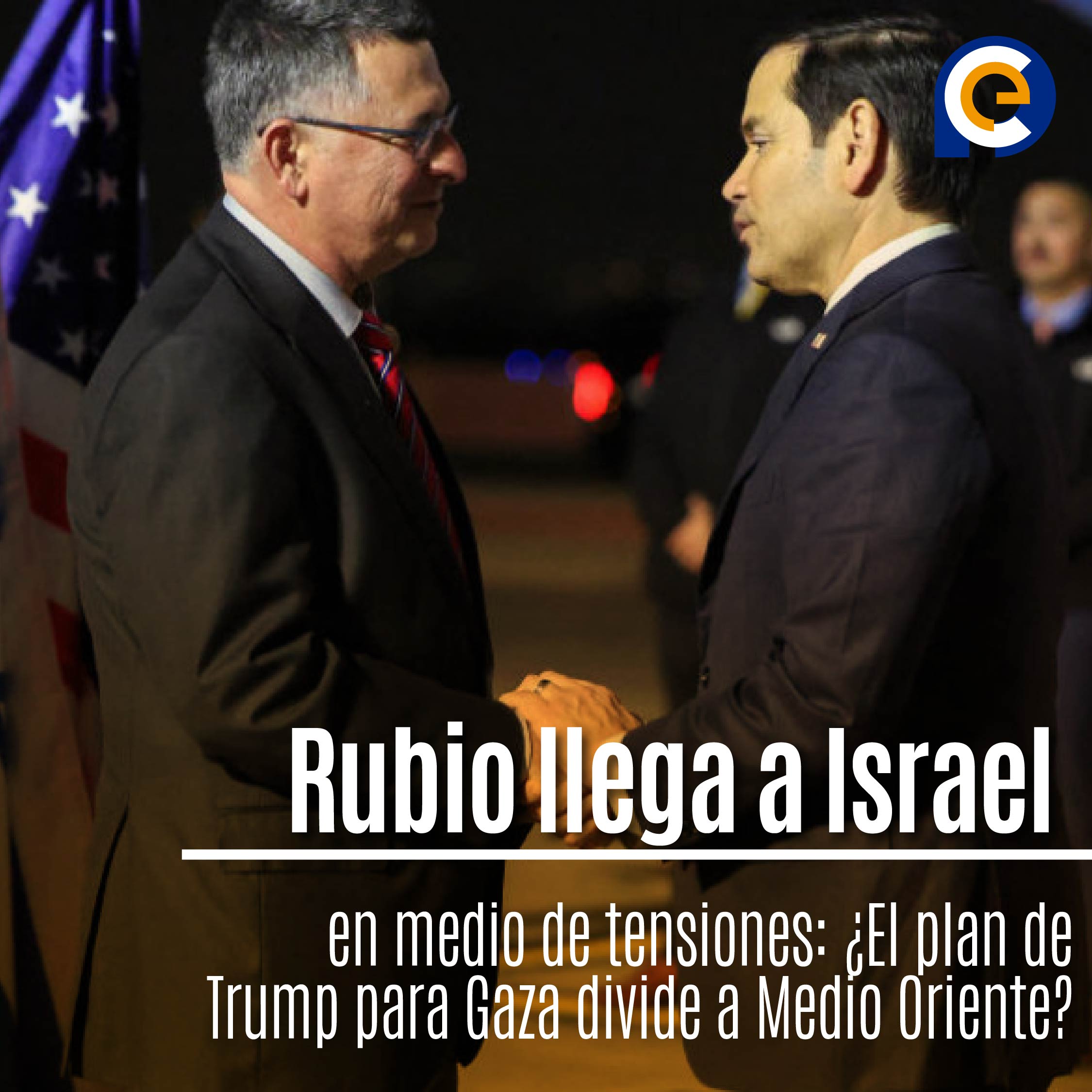 Rubio llega a Israel en medio de tensiones: ¿El plan de Trump para Gaza divide a Medio Oriente?
