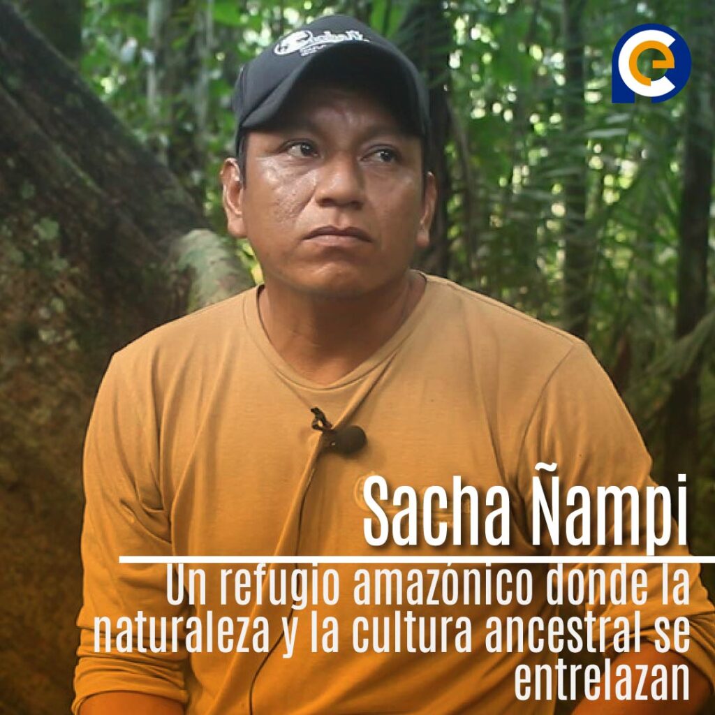 Sacha Ñampi: Un refugio amazónico donde la naturaleza y la cultura ancestral se entrelazan