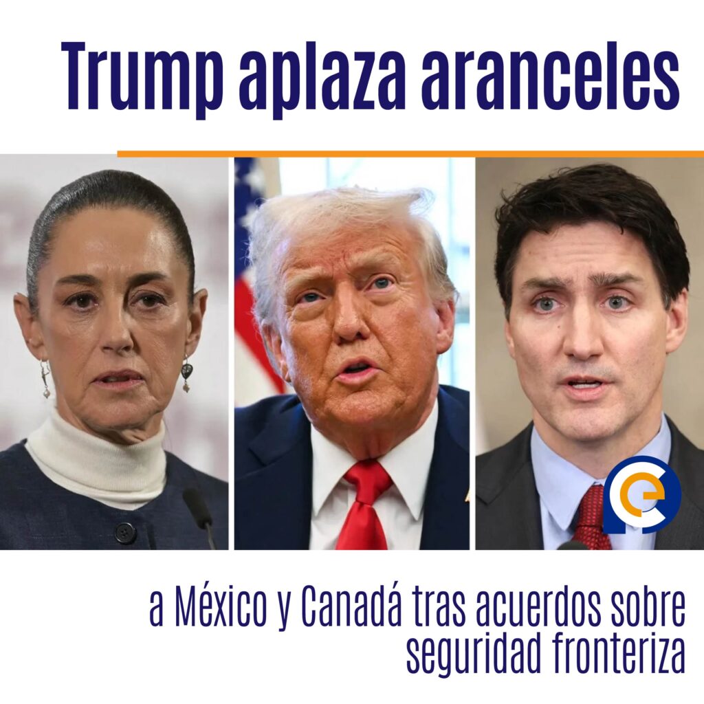 Trump aplaza aranceles a México y Canadá tras acuerdos sobre seguridad fronteriza