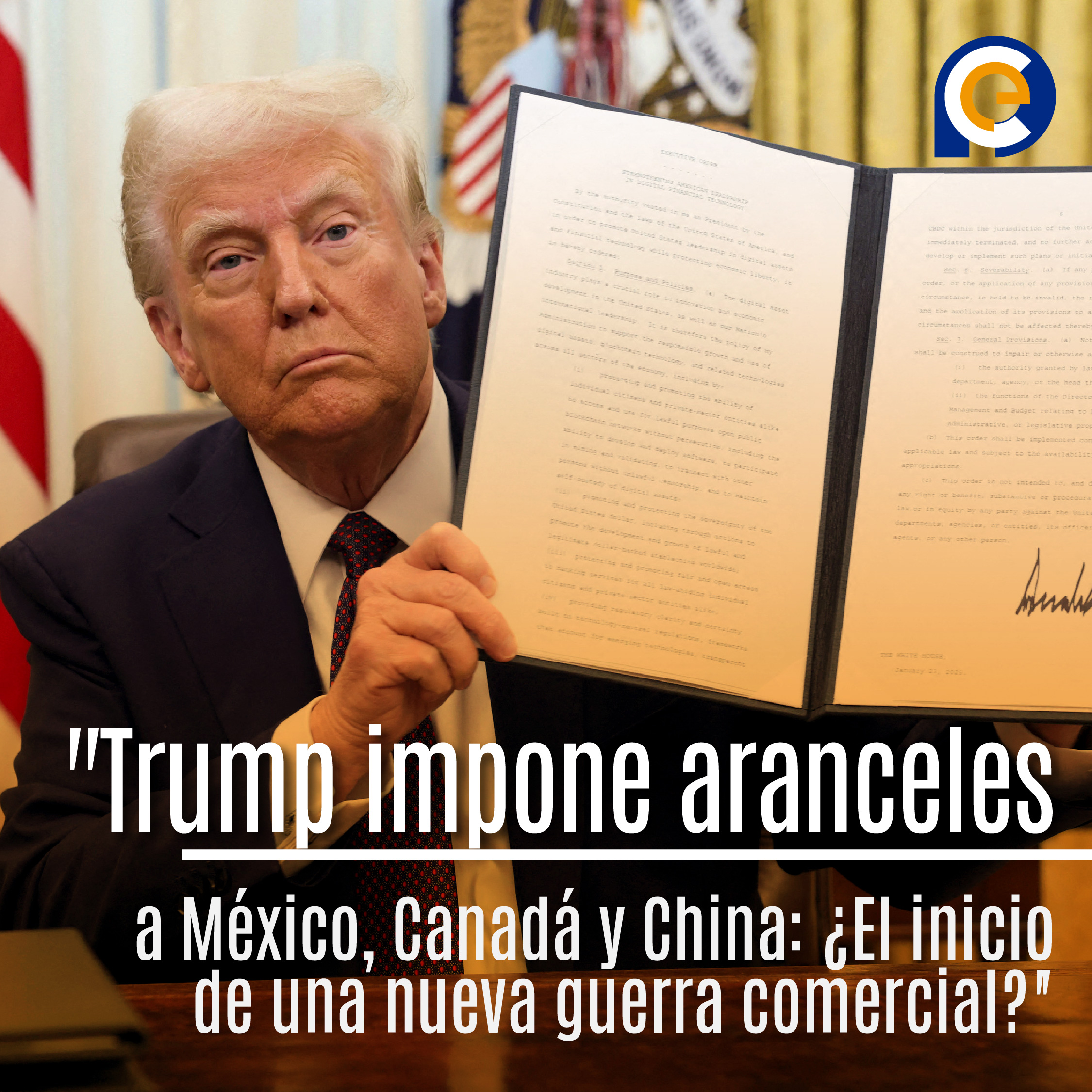 "Trump impone aranceles a México, Canadá y China: ¿El inicio de una nueva guerra comercial?"