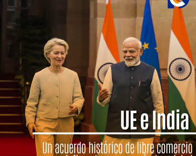 UE e India: Un acuerdo histórico de libre comercio que redefine el mapa económico global