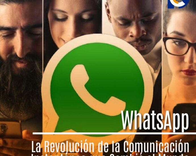 WhatsApp: La Revolución de la Comunicación Instantánea que Cambió el Mundo