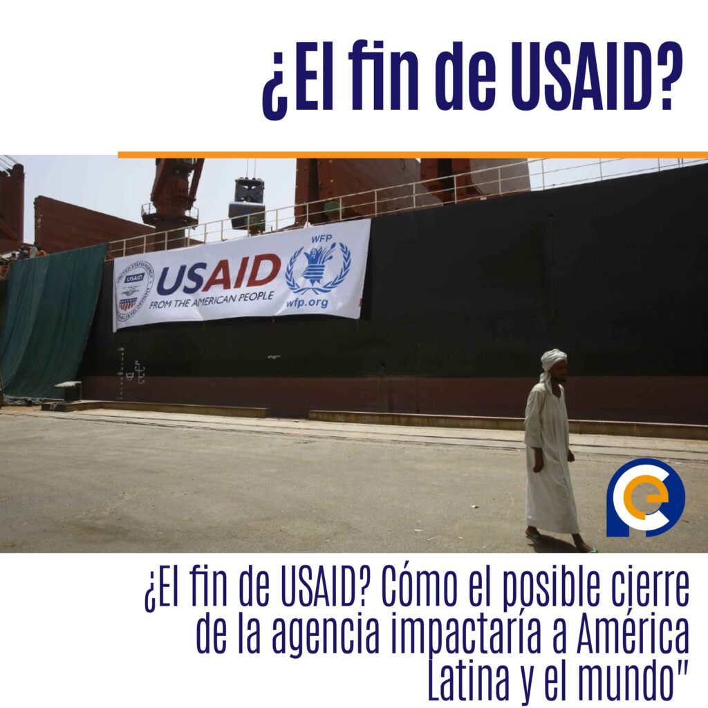 ¿El fin de USAID? Cómo el posible cierre de la agencia impactaría a América Latina y el mundo"