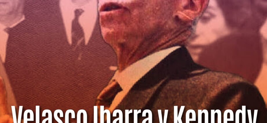 1961: Velasco Ibarra y Kennedy, el préstamo que tensionó las relaciones Ecuador-Estados Unidos