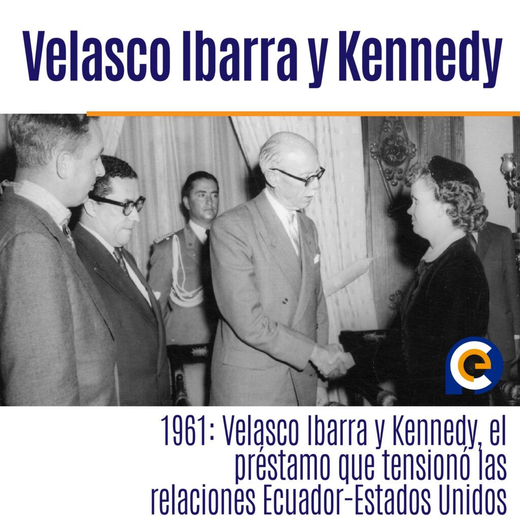 1961: Velasco Ibarra y Kennedy, el préstamo que tensionó las relaciones Ecuador-Estados Unidos