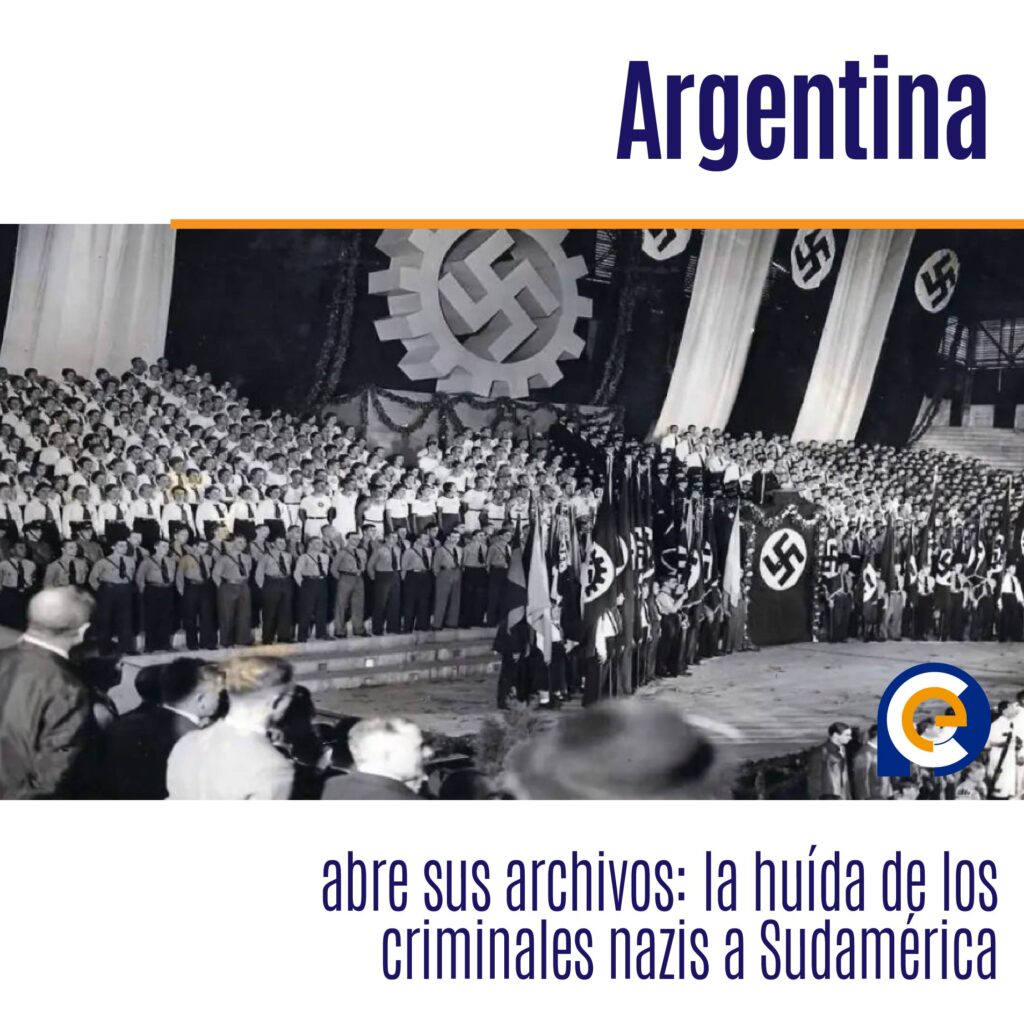 Argentina abre sus archivos: la huída de los criminales nazis a Sudamérica