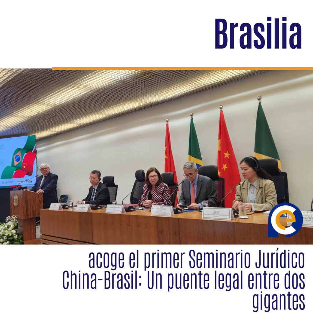 Brasilia acoge el primer Seminario Jurídico China-Brasil: Un puente legal entre dos gigantes