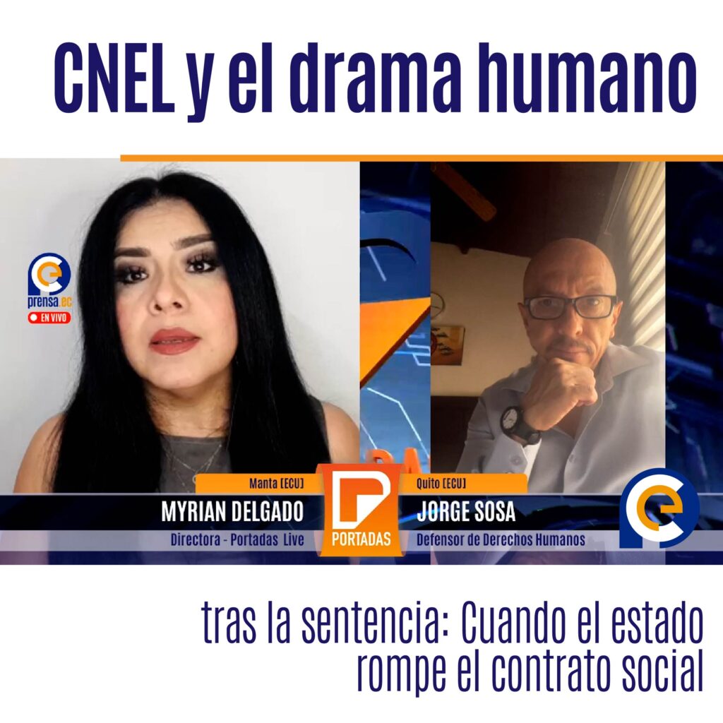 CNEL y el drama humano tras la sentencia: Cuando el estado rompe el contrato social