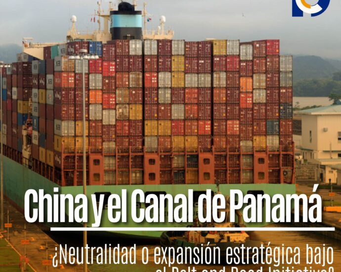 China y el Canal de Panamá: ¿Neutralidad o expansión estratégica bajo el Belt and Road Initiative?
