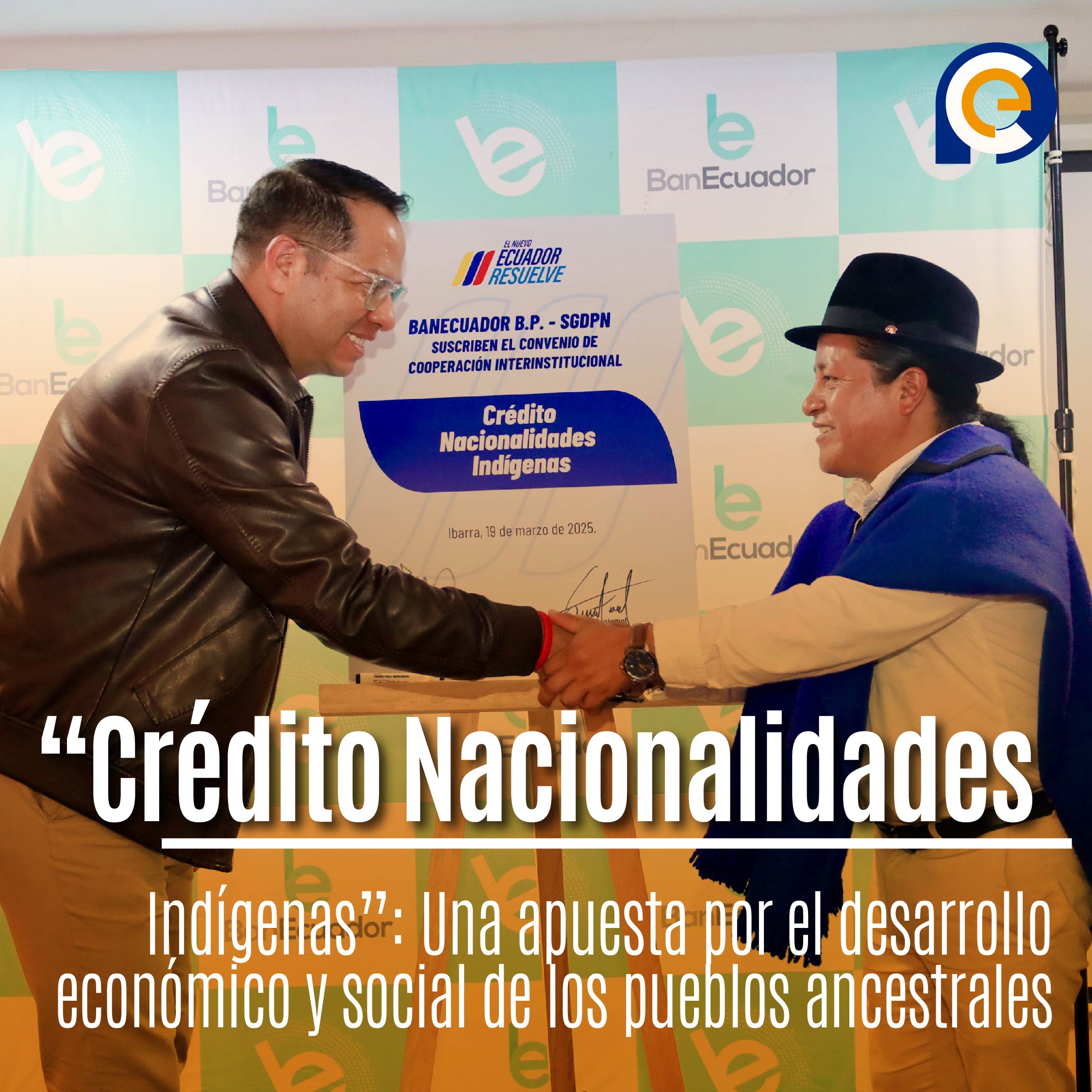 “Crédito Nacionalidades Indígenas”: Una apuesta por el desarrollo económico y social de los pueblos ancestrales