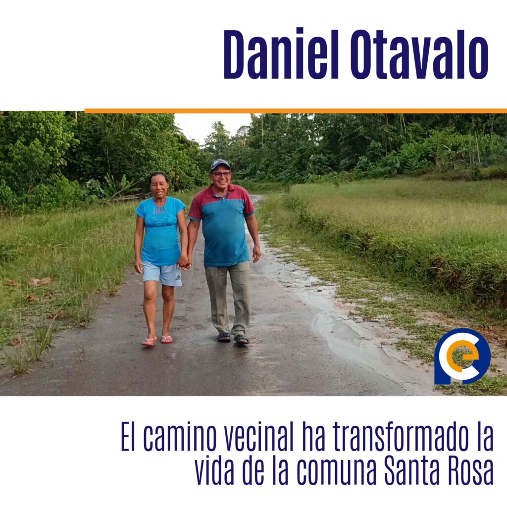 Daniel Otavalo: El camino vecinal ha transformado la vida de la comuna Santa Rosa