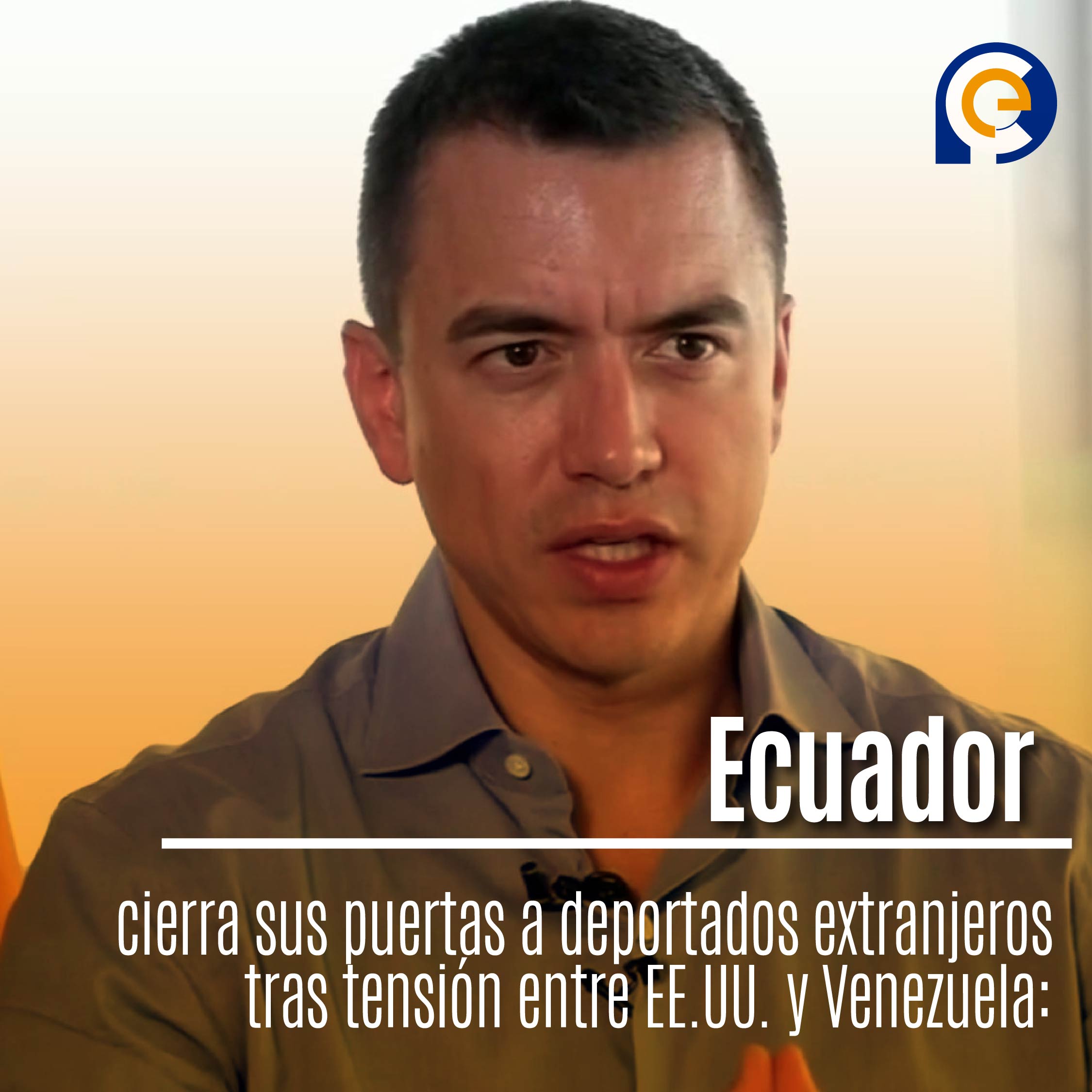 Ecuador cierra sus puertas a deportados extranjeros tras tensión entre EE.UU. y Venezuela: