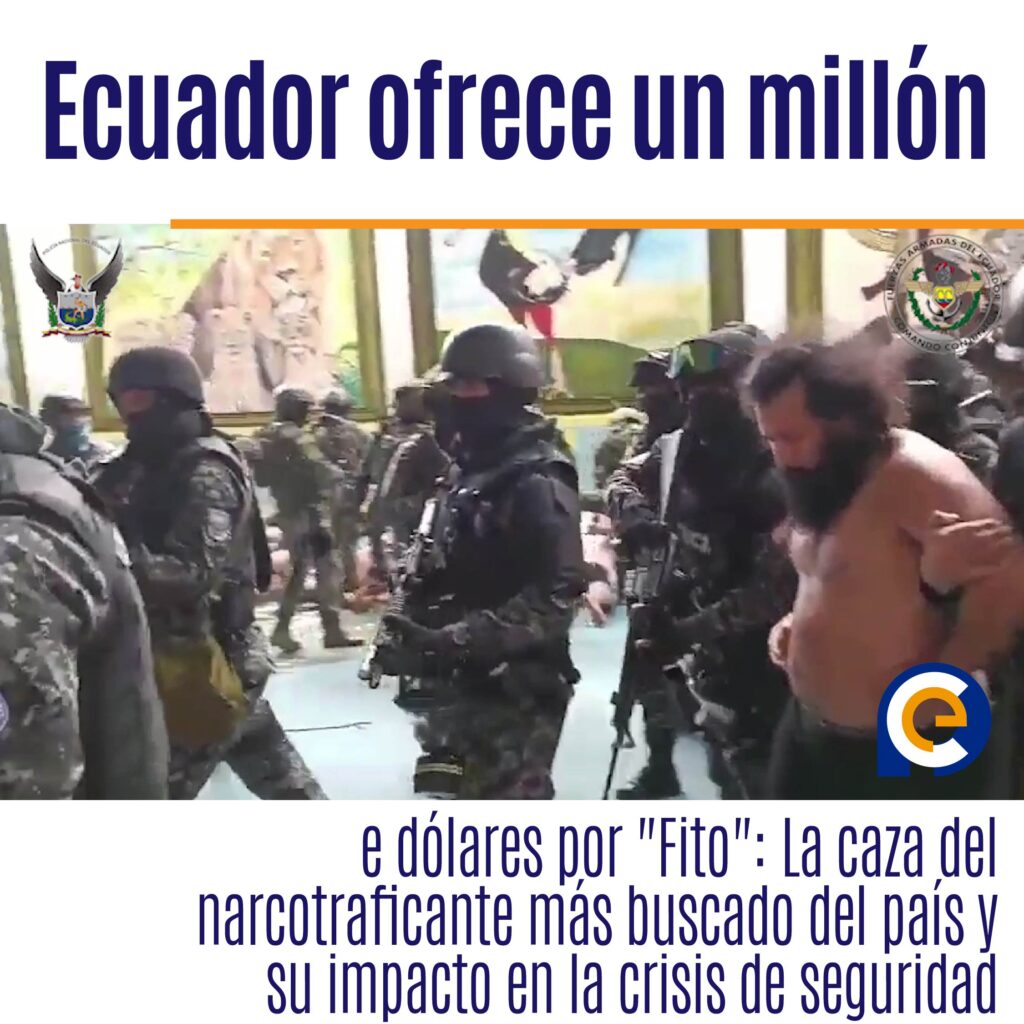 Ecuador ofrece un millón de dólares por "Fito": La caza del narcotraficante más buscado del país y su impacto en la crisis de seguridad