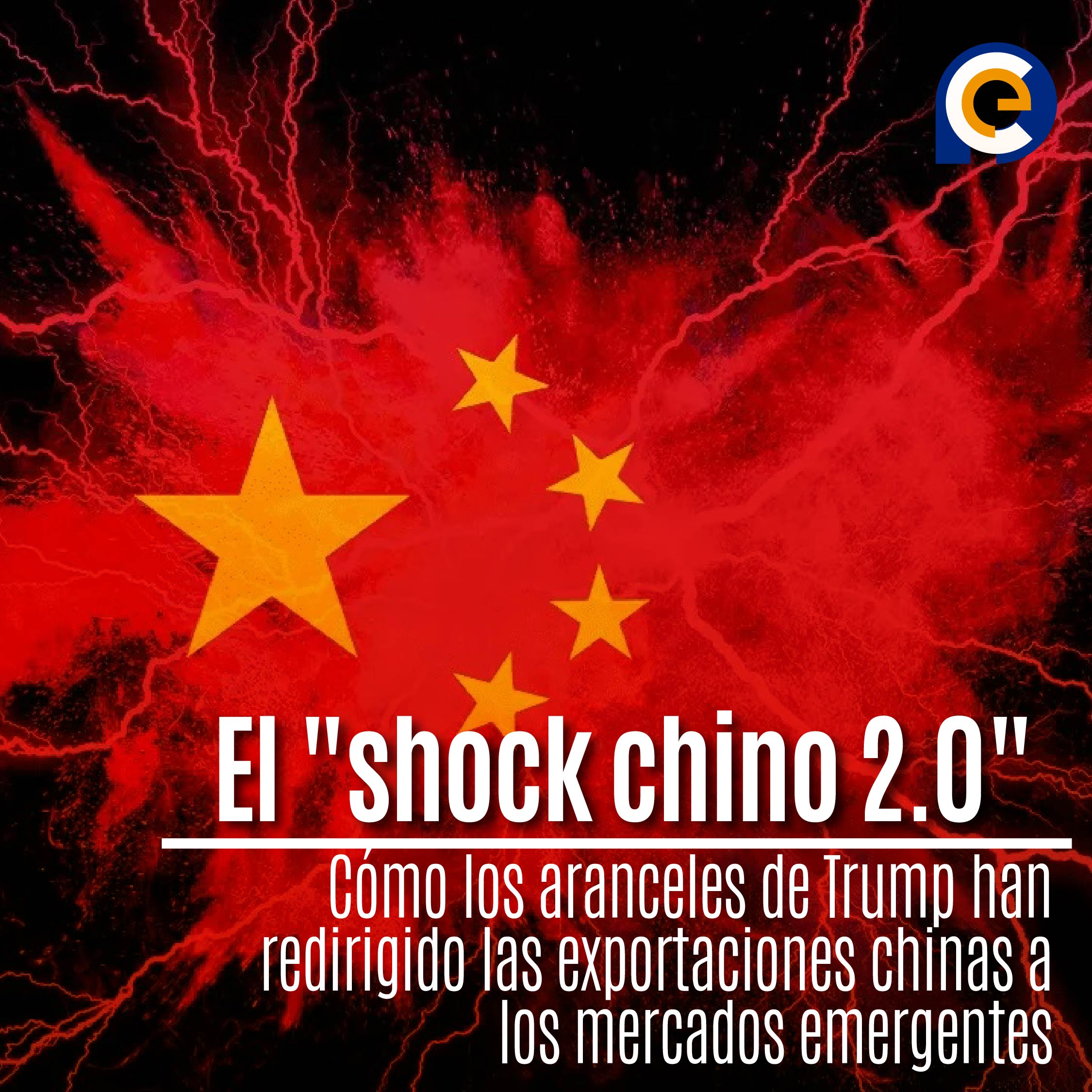 El "shock chino 2.0": Cómo los aranceles de Trump han redirigido las exportaciones chinas a los mercados emergentes