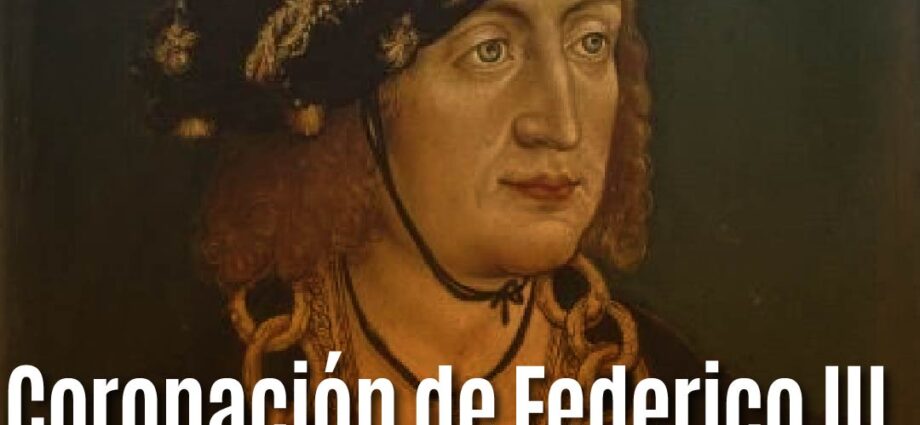 Federico III de Habsburgo: El Último Emperador Coronado en Roma