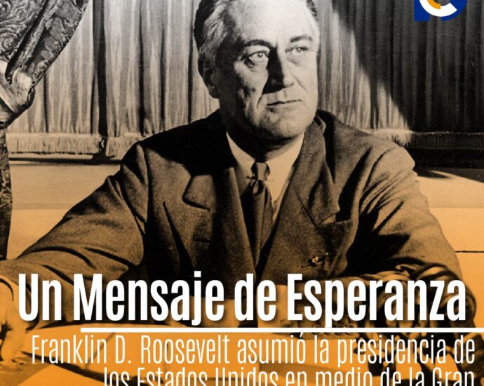 Franklin D. Roosevelt y su Discurso Inaugural: "Lo Único que Debemos Temer es al Miedo Mismo"