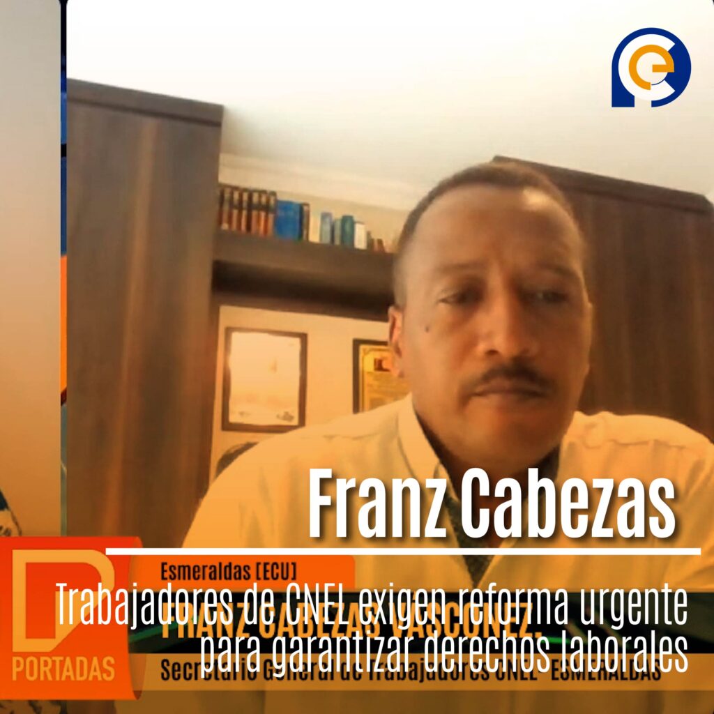 Franz Cabezas Vásconez, secretario general de trabajadores de CNEL en Esmeraldas