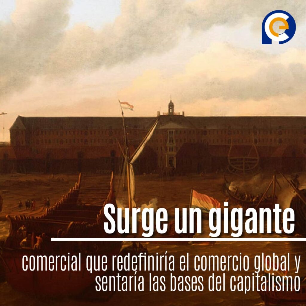 La Fundación de la Compañía Neerlandesa de las Indias Orientales: La Primera Multinacional de la Historia