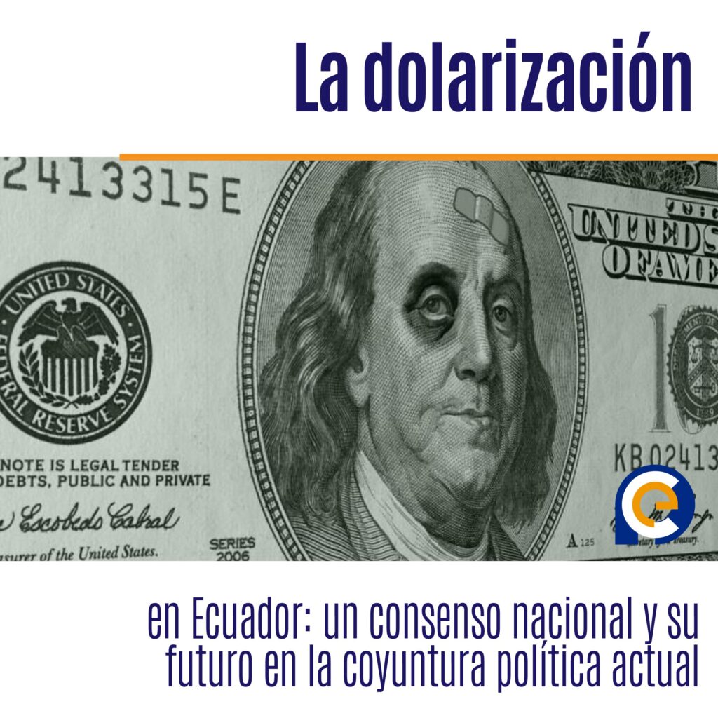 La dolarización en Ecuador: un consenso nacional y su futuro en la coyuntura política actual